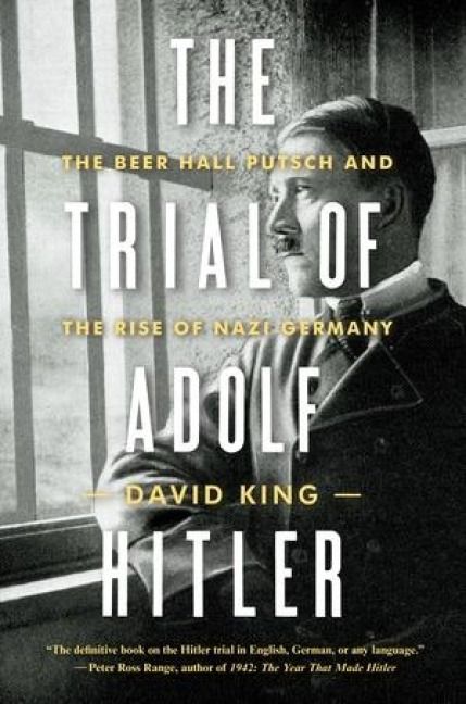Produktbild: The Trial of Adolf Hitler: The Beer Hall Putsch and the Rise of Nazi Germany