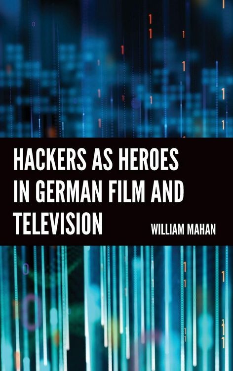 Produktbild: Hackers as Heroes in German Film and Television