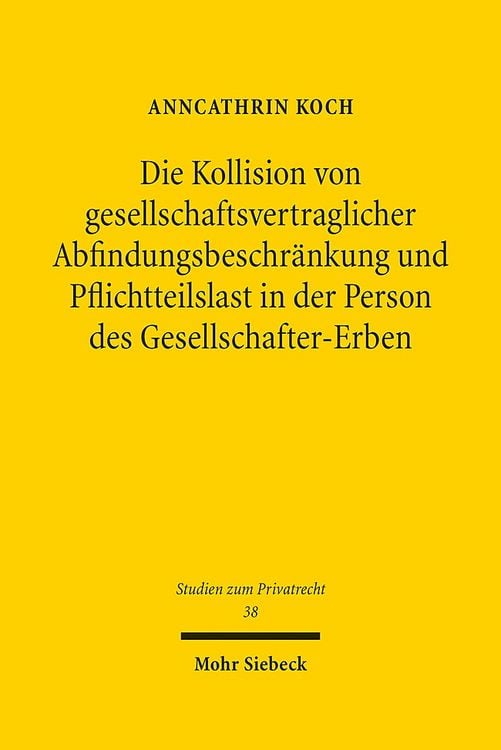 Produktbild: Die Kollision von gesellschaftsvertraglicher Abfindungsbeschränkung und Pflichtteilslast in der Person des Gesellschafter-Erben