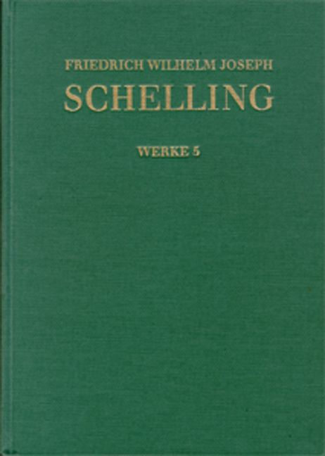 Produktbild: Friedrich Wilhelm Joseph Schelling: Historisch-kritische Ausgabe / Reihe I: Werke. Band 5: Ideen zu einer Philosophie der Natur (1797)