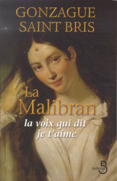 Produktbild: La Malibran ; la Voix qui Dit Je T'Aime