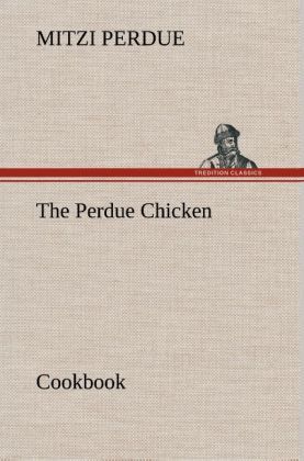 Produktbild: The Perdue Chicken Cookbook