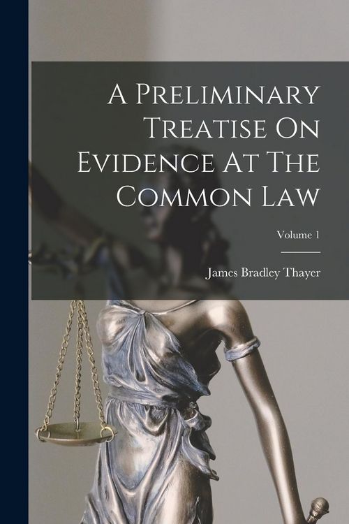 Produktbild: A Preliminary Treatise On Evidence At The Common Law; Volume 1