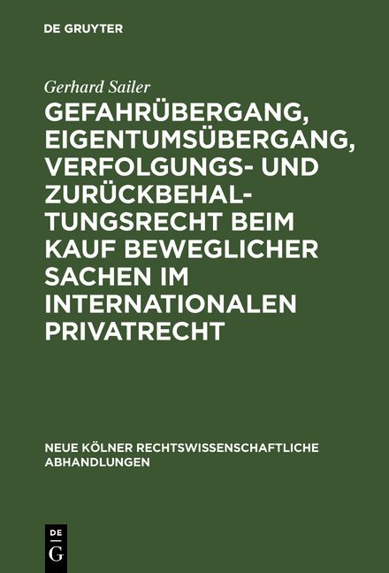Produktbild: Gefahr&uuml;bergang, Eigentums&uuml;bergang, Verfolgungs- und Zur&uuml;ckbehaltungsrecht beim Kauf beweglicher Sachen im internationalen Privatrecht