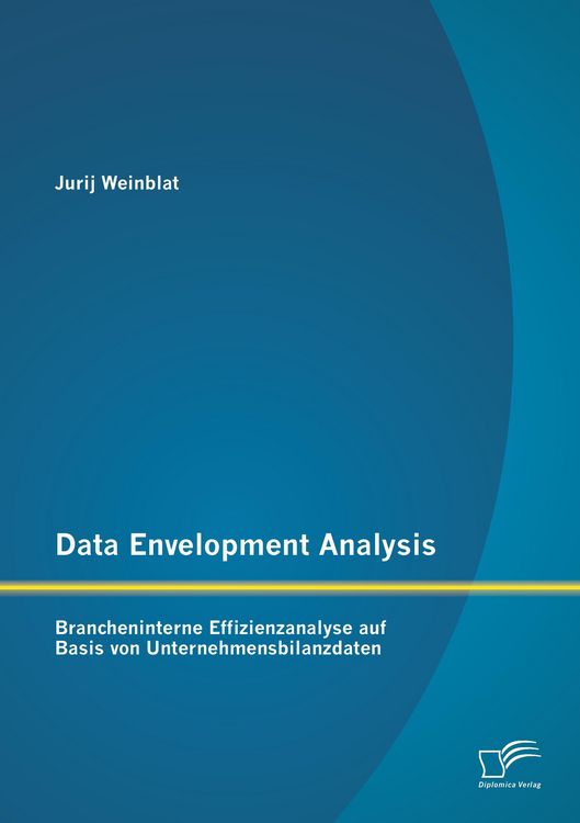 Produktbild: Data Envelopment Analysis - Brancheninterne Effizienzanalyse auf Basis von Unternehmensbilanzdaten