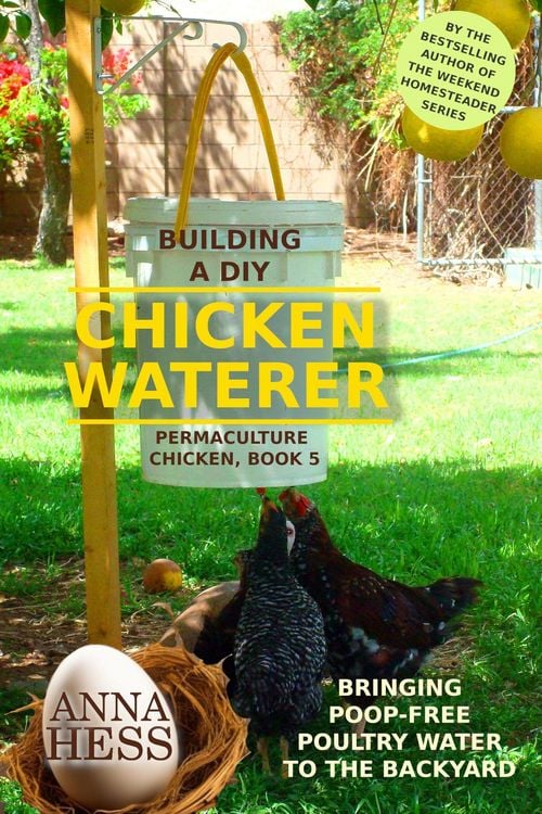 Produktbild: Building a DIY Chicken Waterer: Bringing Poop-free Poultry Water to the Backyard
