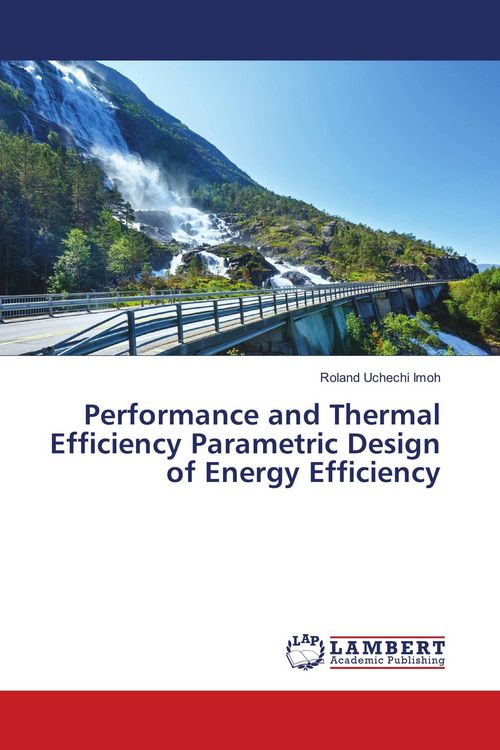 Produktbild: Performance and Thermal Efficiency Parametric Design of Energy Efficiency