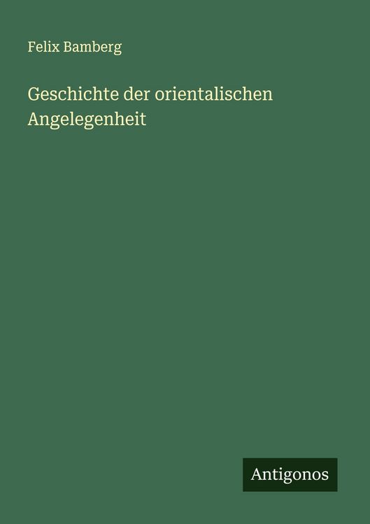 Produktbild: Geschichte der orientalischen Angelegenheit
