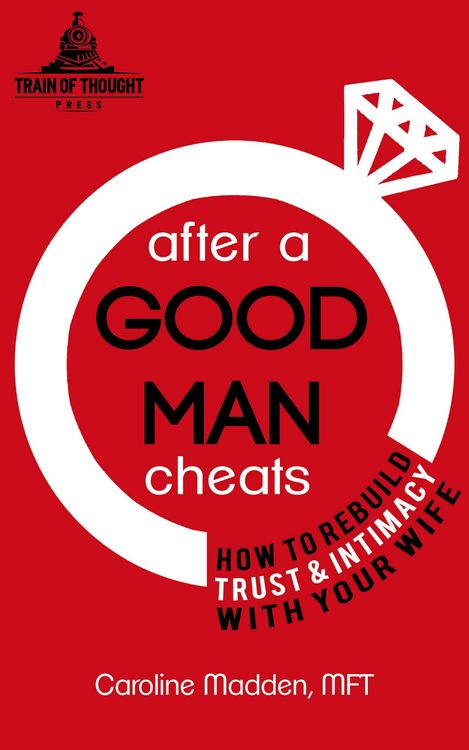 Produktbild: After a Good Man Cheats: How to Rebuild Trust & Intimacy With Your Wife