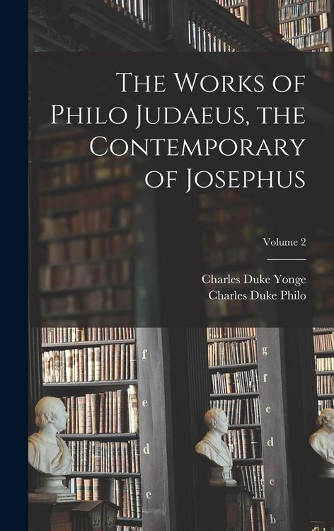 Produktbild: The Works of Philo Judaeus, the Contemporary of Josephus; Volume 2