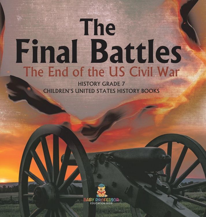 Produktbild: The Final Battles | The End of the US Civil War | History Grade 7 | Children's United States History Books