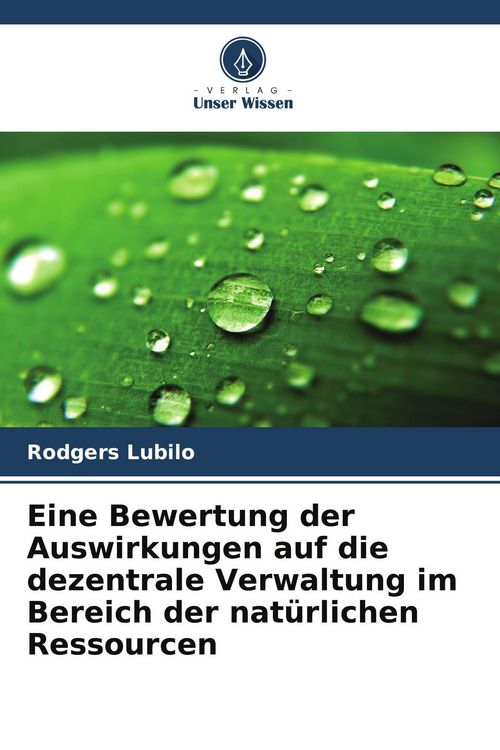 Produktbild: Eine Bewertung der Auswirkungen auf die dezentrale Verwaltung im Bereich der nat&uuml;rlichen Ressourcen