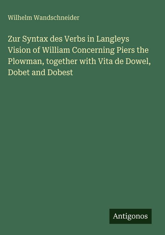 Produktbild: Zur Syntax des Verbs in Langleys Vision of William Concerning Piers the Plowman, together with Vita de Dowel, Dobet and Dobest
