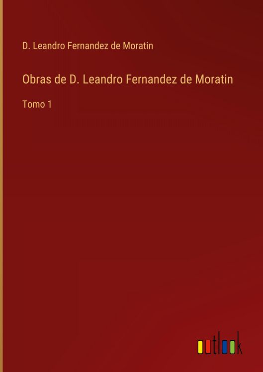 Produktbild: Obras de D. Leandro Fernandez de Moratin