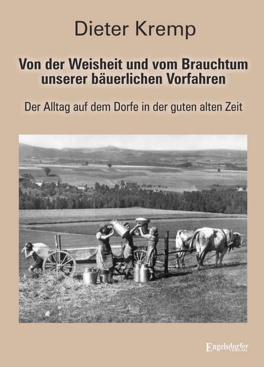 Produktbild: Von der Weisheit und vom Brauchtum unserer b&auml;uerlichen Vorfahren