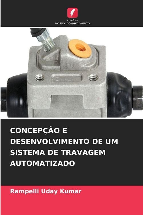 Produktbild: CONCEP&Ccedil;&Atilde;O E DESENVOLVIMENTO DE UM SISTEMA DE TRAVAGEM AUTOMATIZADO