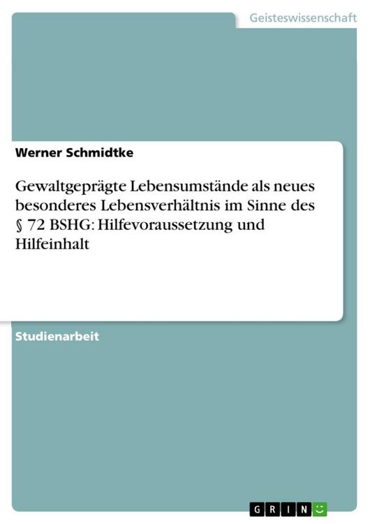 Produktbild: Gewaltgepr&auml;gte Lebensumst&auml;nde als neues besonderes Lebensverh&auml;ltnis im Sinne des &sect; 72 BSHG: Hilfevoraussetzung und Hilfeinhalt