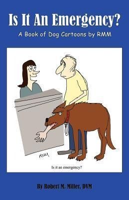 Produktbild: Is It An Emergency? A Book of Dog Cartoons by RMM