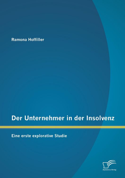 Produktbild: Der Unternehmer in der Insolvenz: Eine erste explorative Studie