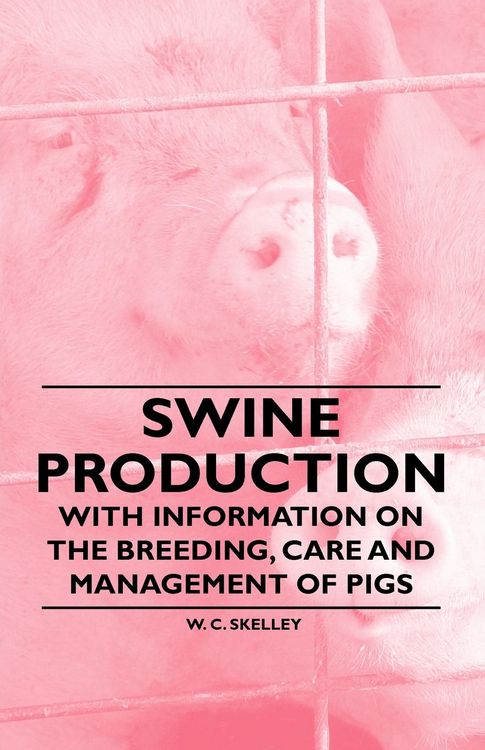 Produktbild: Swine Production - With Information on the Breeding, Care and Management of Pigs