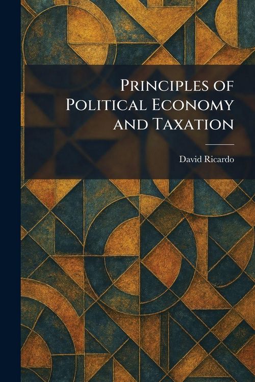 Produktbild: Principles of Political Economy and Taxation