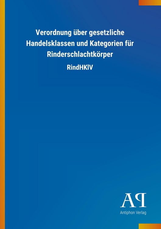 Produktbild: Verordnung &uuml;ber gesetzliche Handelsklassen und Kategorien f&uuml;