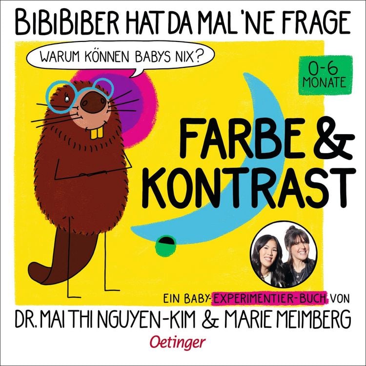 Produktbild: BiBiBiber hat da mal 'ne Frage. Warum können Babys nix? Farbe & Kontrast