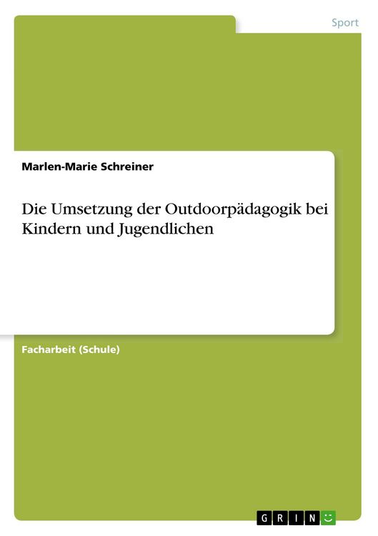 Produktbild: Die Umsetzung der Outdoorp&auml;dagogik bei Kindern und Jugendlichen