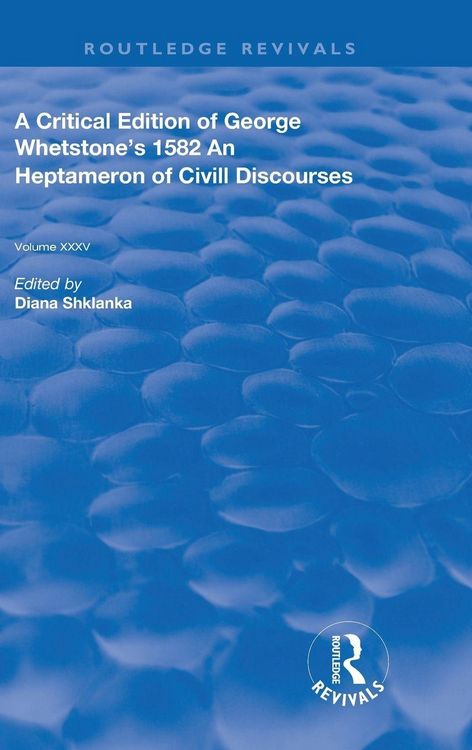 Produktbild: A Critical Edition of George Whetstone's 1582 An Heptameron of Civil Discourses