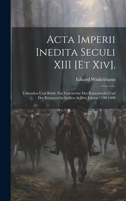 Produktbild: Acta Imperii Inedita Seculi XIII [Et Xiv].