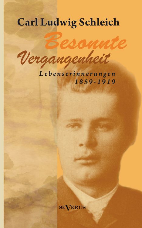 Produktbild: Schleich, C: Besonnte Vergangenheit: Lebenserinnerungen 1859
