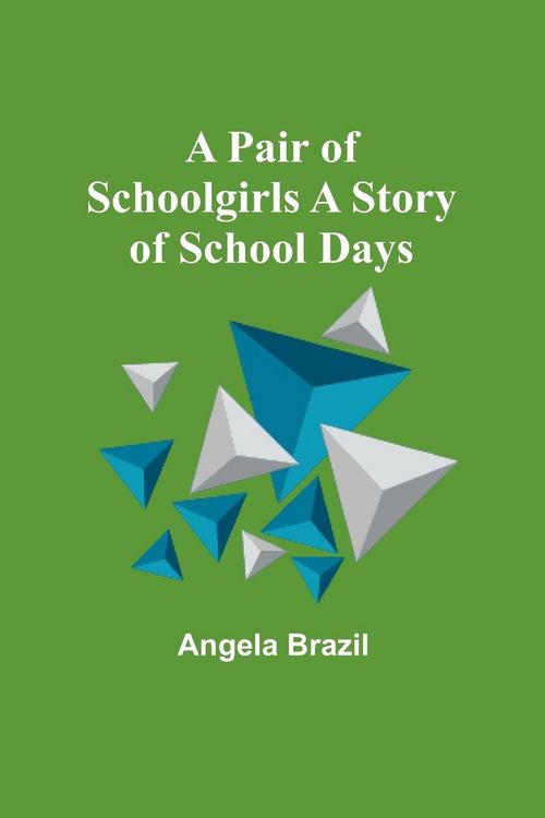 Produktbild: A Pair of Schoolgirls A Story of School Days