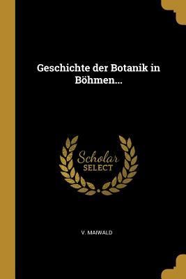 Produktbild: Geschichte Der Botanik in B&ouml;hmen...