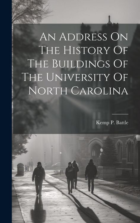 Produktbild: An Address On The History Of The Buildings Of The University Of North Carolina