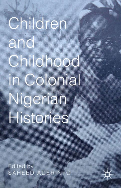 Produktbild: Children and Childhood in Colonial Nigerian Histories