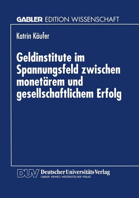 Produktbild: Geldinstitute im Spannungsfeld zwischen monet&auml;rem und gesellschaftlichem Erfolg