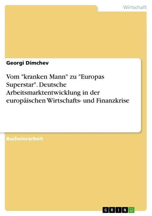 Produktbild: Vom "kranken Mann" zu "Europas Superstar". Deutsche Arbeitsmarktentwicklung in der europ&auml;ischen Wirtschafts- und Finanzkrise