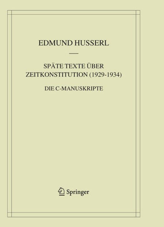 Produktbild: Sp&auml;te Texte &uuml;ber Zeitkonstitution (1929-1934)