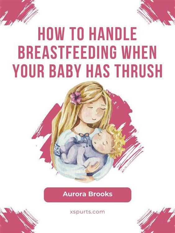 Produktbild: How to handle breastfeeding when your baby has thrush