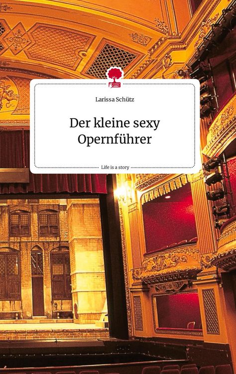 Produktbild: Der kleine sexy Opernf&uuml;hrer. Life is a Story - story.one