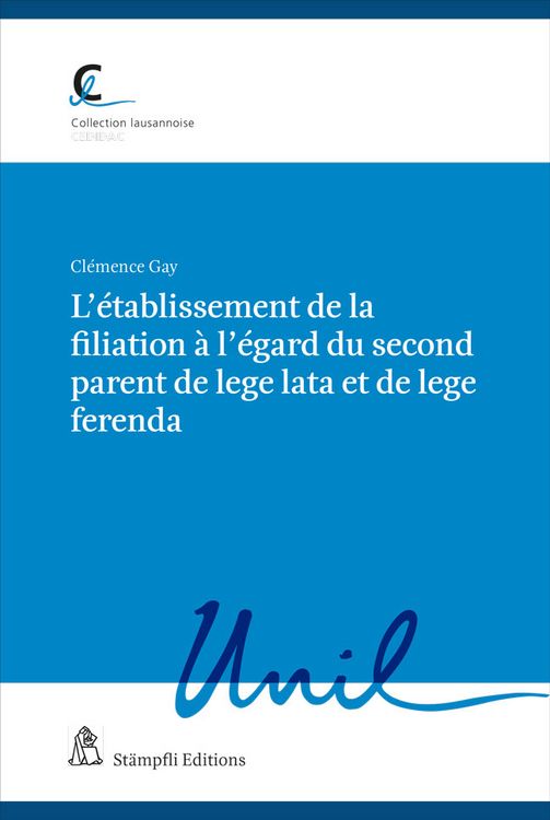 Produktbild: L&rsquo;&eacute;tablissement de la filiation &agrave; l&rsquo;&eacute;gard du second parent de lege lata et de lege ferenda