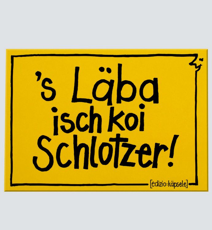 Produktbild: s L&auml;ba isch koi Schlotzer.