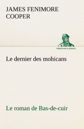 Produktbild: Le dernier des mohicans Le roman de Bas-de-cuir