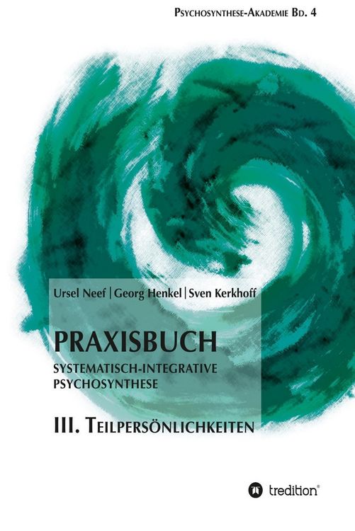 Produktbild: Praxisbuch Systematisch-Integrative Psychosynthese: III. Teilpers&ouml;nlichkeiten