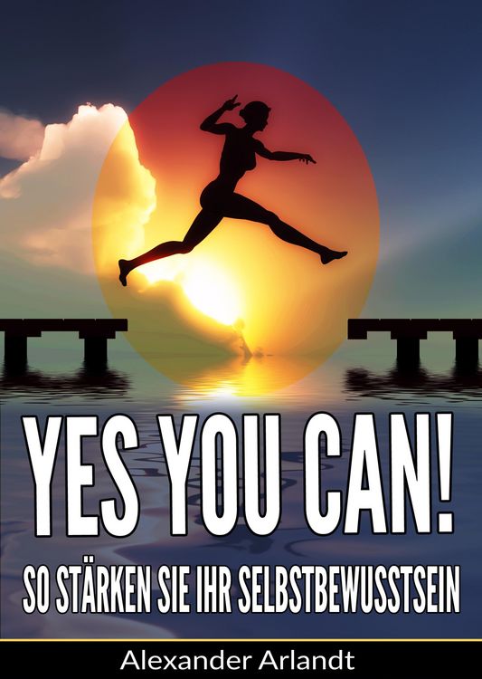 Produktbild: YES, YOU CAN! So st&auml;rken Sie Ihr Selbstbewusstsein