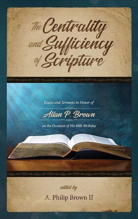 Produktbild: The Centrality and Sufficiency of Scripture