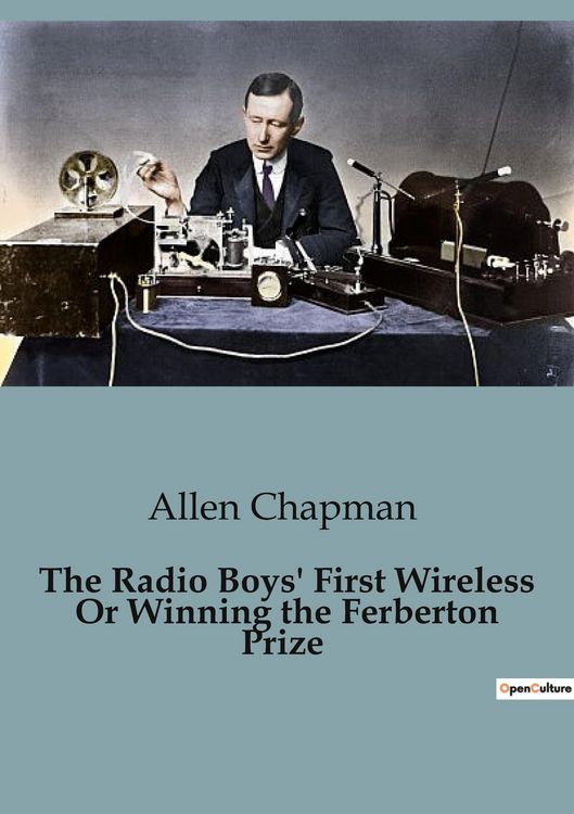 Produktbild: The Radio Boys' First Wireless Or Winning the Ferberton Prize