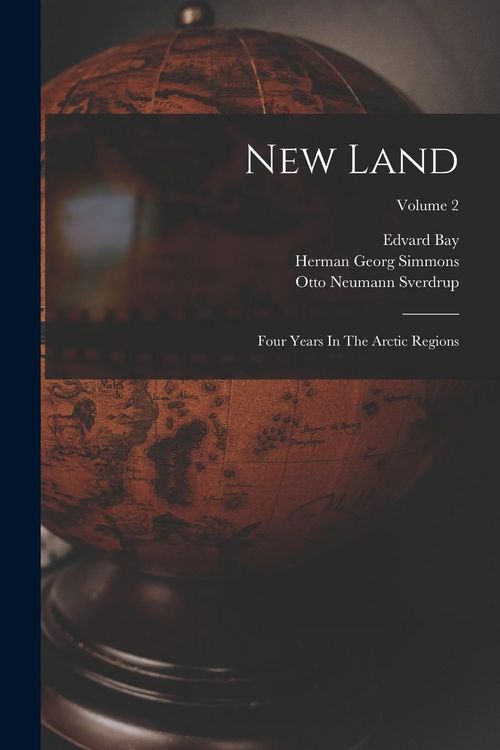 Produktbild: New Land: Four Years In The Arctic Regions; Volume 2