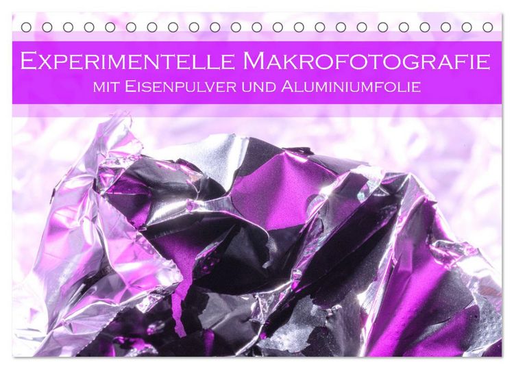 Produktbild: Experimentelle Makrofotografie mit Eisenpulver und Aluminiumfolie (Tischkalender 2026 DIN A5 quer), CALVENDO Monatskalender
