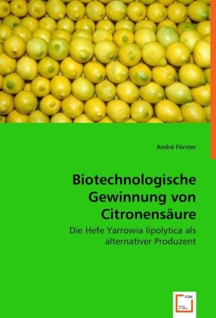 Produktbild: F&ouml;rster, A: Biotechnologische Gewinnung von Citronens&auml;ure